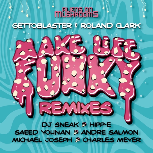 Roland Clark, Gettoblaster - Make Life Funky (Remixes) [AOM006]